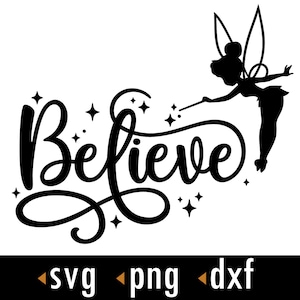 Puede incluir: Gráfico en blanco y negro con la palabra "Believe" en una fuente decorativa, junto a la silueta de un hada. El diseño está adornado con estrellas. La imagen también incluye "svg png dxf" en la parte inferior.