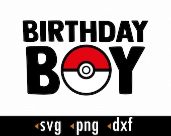 Birthday Boy svg, Pokeball Birthday svg, Png, Cut files for Cricut and Silhouette, instant download, COD147