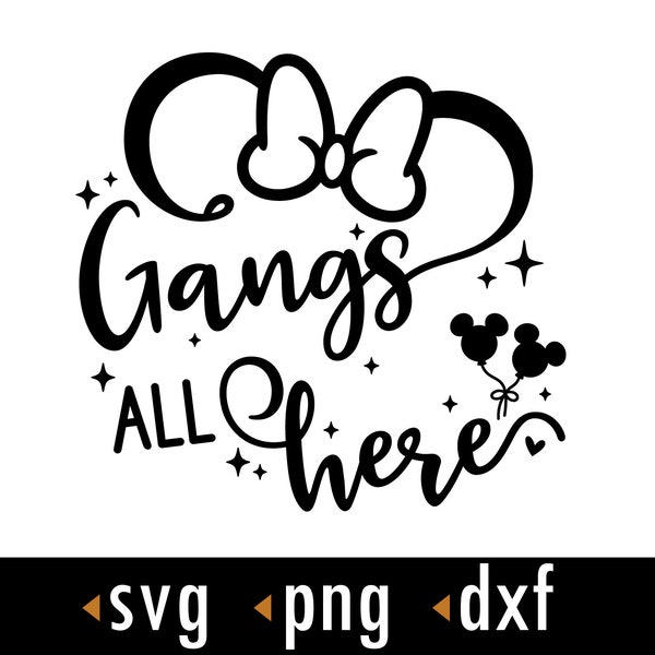 Gang's All Here SVG, Family trip Svg, Family Vacation Svg, Png, dxf, Cut files for Cricut and Silhouette, instant download, COD043