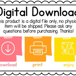 May include: A digital download graphic with the words "Digital Download" at the top. Below, the text explains the product is a digital file. Three colored rectangles show icons for download, print, and enjoy.