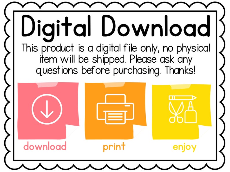 May include: A digital download graphic with the words "Digital Download" at the top. Below, the text explains the product is a digital file. Three colored rectangles show icons for download, print, and enjoy.