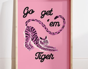 Go Get 'em Tiger Poster - Motivational Pink Tiger Art Print - Wall Decor (Digital File)