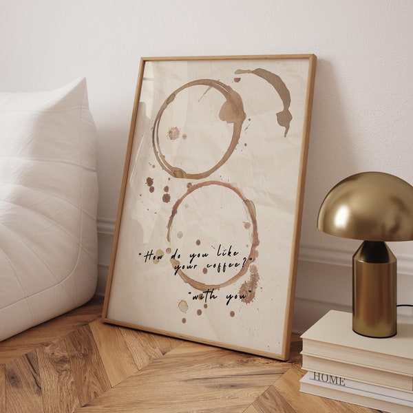 Coffee Stain Poster: Rustic Kitchen Wall Art, Romantic Quote