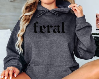Feral Hoodie, Feral Hooded Sweatshirt, Someone's Feral Mama Crewneck, In My Feral Era Shirt, Raising Feral Kids Sweater, Feral Auntie Tee