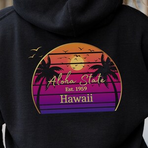 Aloha State Hooded Sweatshirt. Hawaii Hoodies, Hawaii Beach Hoodies, Travel Sweatshirts, Hawaii Lover gifts, Comfy Sweaters, Beachwear