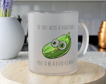 You d be a cute-cumber - Frosted Glass Mug, Glastasse, Kaffeetasse, Teetasse, Glasteetasse, Teebecher