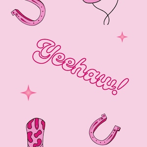 May include: Pink and white cowboy hat, boots, and horseshoes with stars and the text "Yeehaw!" on a pink background.  @Greetingsbyjess