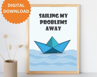 Sailing my problems away blue paper boat iIlustration, colorful printable wall art perfect for your room, office, living room, you name it!