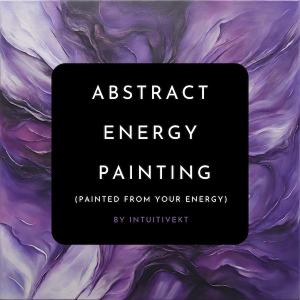 Energy Painting Abstract Energy Painting Painted from Your Energy Intuition Energy Painting Acrylic Paint Intuitive Painting Oil Paint Aura