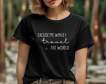 Excuse Me while I Travel the World Shirt, World Trip Shirt,Adventure Gift Shirt, Airplane Mode Shirt, Vacation Gift Shirt, Unisex Shirt