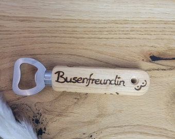 Busenfreundin | Flaschenöffner personalisiert | Bieröffner | Mädelsabend | Muttertag | Mitbringsel Freundin