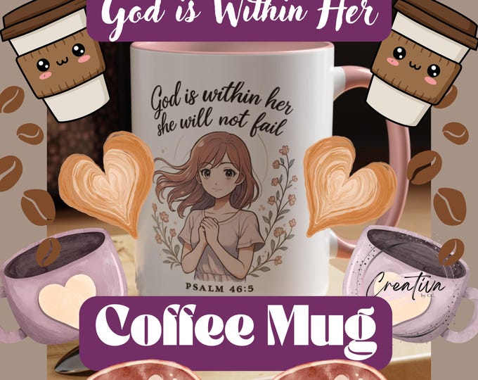Faithful Girl Coffee Mug – God Is Within Her, She Will Not Fail – Christian Gift for Women, Inspirational Scripture Mug