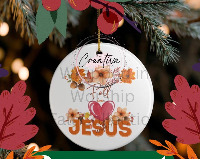 Fall in Love with Jesus Ceramic Ornament: Religious Autumn Decor