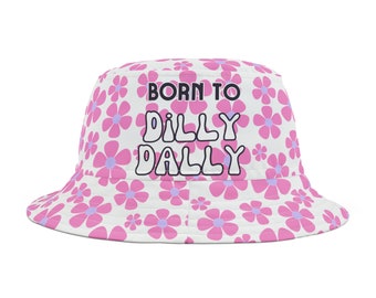 Born to Dilly Dally Bucket Hat Pink