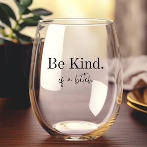 Funny Gift for Her, Gift for Wine Lover, Sassy Wine Glass, Funny Wine Glass, Funny Friend Gift, Fun Wine Gift, Funny Girlfriend Group Gift