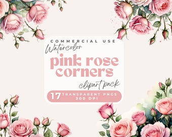 May include: A digital clipart pack featuring watercolor pink rose corners. The central text reads: COMMERCIAL USE Watercolor pink rose corners clipart pack 17 TRANSPARENT PNGS 300 DPI. The design includes clusters of blooming pink roses and buds.