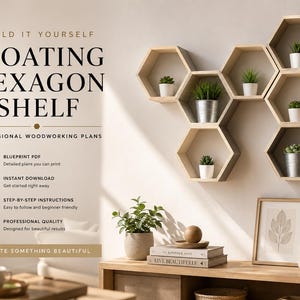 May include: A set of light wood floating hexagon shelves mounted on a wall, arranged in a honeycomb pattern. The text reads: BUILD IT YOURSELF FLOATING HEXAGON SHELF, PROFESSIONAL WOODWORKING PLANS, BLUEPRINT PDF, INSTANT DOWNLOAD, STEP-BY-STEP INSTRUCTIONS.