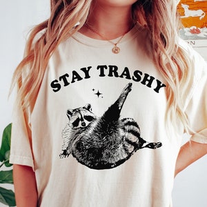 Stay Trashy Shirt, Racoon Shirt, Meme Graphic T-Shirt, Retro Funny Graphic Tees, Raccoon Lover Gift, Funny Graphic Shirt, Meme Graphic Tees