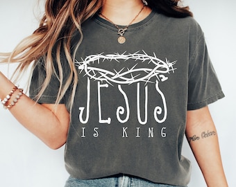 Comfort Colors Jesus Is King Shirt - Christian Graphic Tee