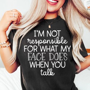 Sarcastic Women&#39;s T-Shirt: Funny Face Quote, Attitude Tee