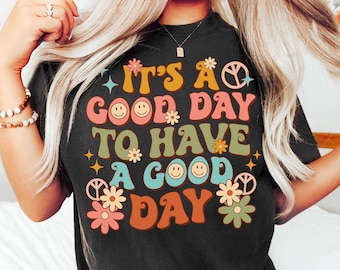 It's a Good Day to Have a Good Day, Mental Health Shirt, Anxiety Shirt, Women Inspirational Shirt, Mental Health Matters Shirt,Therapy Shirt