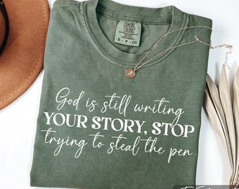 Comfort Colors Christian T-Shirt: God Is Still Writing Your Story