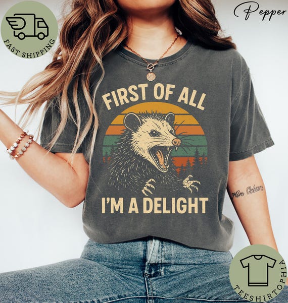 Comfort Colors First Of All Im A Delight Shirt, Funny Opossum Tshirt, Retro Sunset Possum Tee, Sarcastic Savage Animal, Relatable Humor Gift
