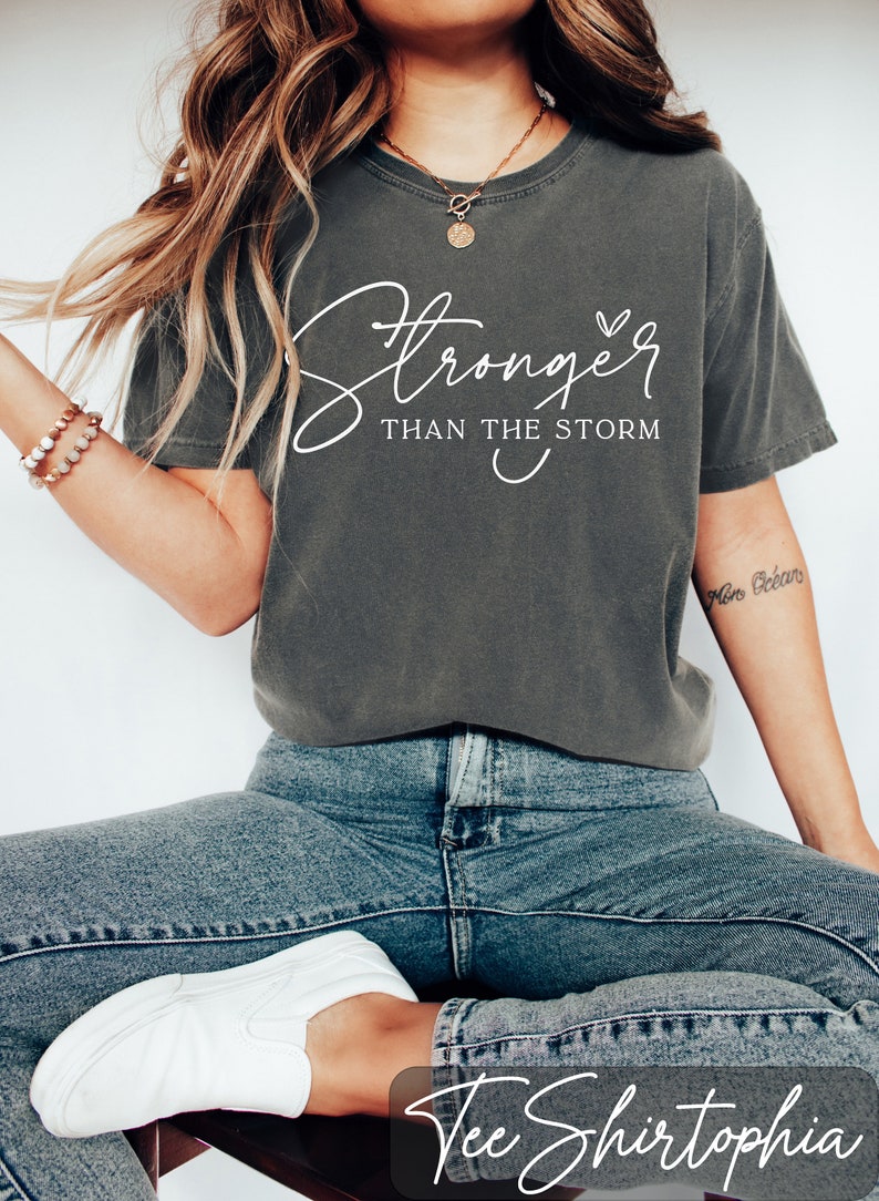 Comfort Colors Motivational T-shirt: Stronger Than the Storm - Etsy