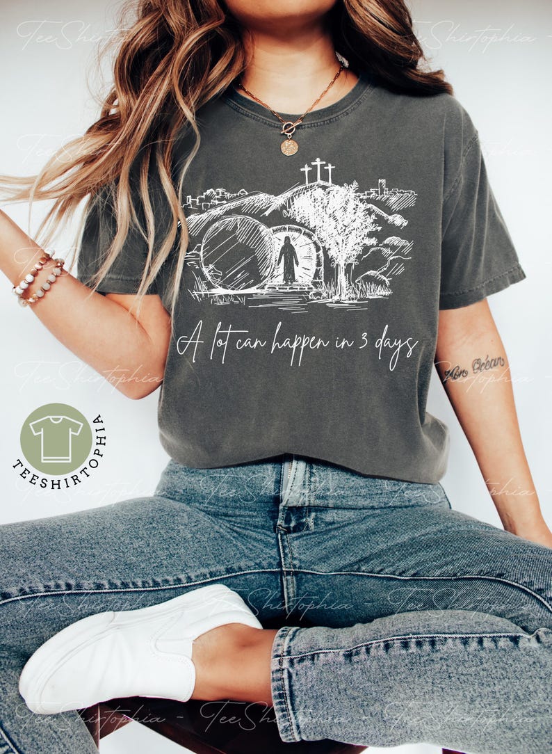 Comfort Colors® Jesus T-Shirt, A Lot Can Happen in 3 Days Shirt, Christian Easter Shirt, He Is Risen Shirt, Jesus Graphic Tees, Christian Gifts, Faith Based T-shirt, Bible Verse Shirt, Christian Worship T-Shirt