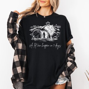 Comfort Colors® Jesus T-Shirt, A Lot Can Happen in 3 Days Shirt, Christian Easter Shirt, He Is Risen Shirt, Jesus Graphic Tee,Christian Gift afbeelding 5