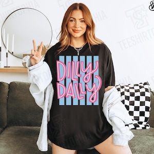 Comfort Colors Dilly Dally Shirt, Preppy Aesthetic Graphic Tee, Funny Lazy Day T Shirt, Sarcastic Humor Tee, Trendy Womens Graphic Tee Bild 10