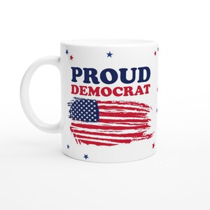 Proud Democrat Coffee Mug, American Democrat Cup, 2024 Elections Gift Mug