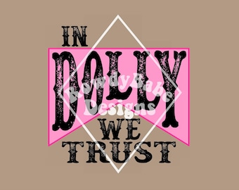 In Dolly We Trust PNG, sublimation design download, trendy png, digital download, western png, cowboy png