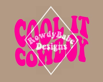 Cool It Cowboy PNG, sublimation design download, trendy png, digital download, western png, cowboy png