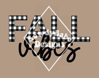 May include: A tan background with the words "FALL VIBES" in black script and black and white checkered letters. The words "Rowdy Babes Designs" are in white script inside a white diamond.