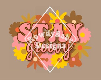 Stay Groovy Flowers PNG, sublimation design download, trendy png, digital download, western png, groovy png, retro png, vintage png