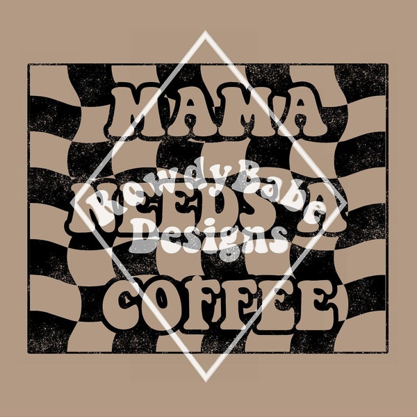 Mama Needs A Coffee PNG, sublimation design download, trendy png, digital download, retro png, vintage png