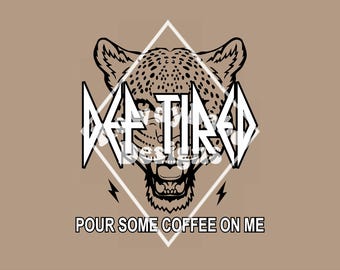 Def Tired Pour Some Coffee PNG, descarga de diseño de sublimación, PNG de moda, descarga digital, PNG occidental, PNG genial, PNG retro, PNG vintage