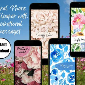 Puede incluir: Cuatro fondos de pantalla para teléfono con diseños florales y mensajes inspiradores. Los fondos de pantalla incluyen rosas rosas, flores azules y flores de acuarela. Los mensajes son "Simply Chic!" "Pretty in pink!" "Simply Amazing!" y "Follow your heart."