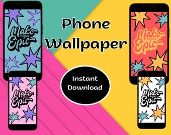 Make Today Epic - phone wallpaper - Pop Art Bright, Funky and Cheerful