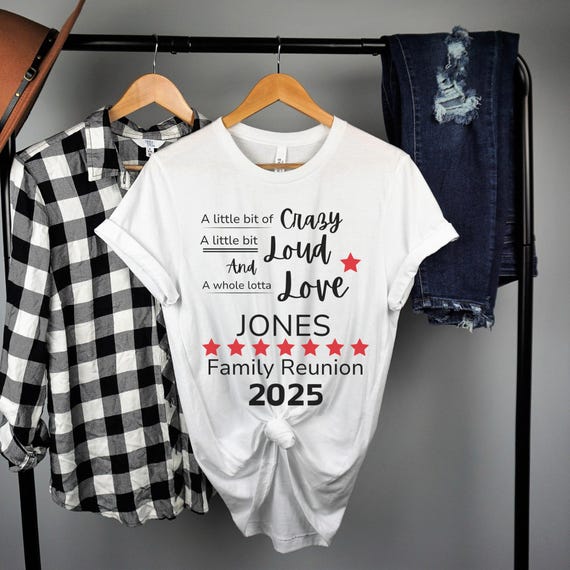 Custom Family Reunion Tshirt, Funny Family Reunion Tee, Crazy Loud Love Shirt, Women, Men, Toddlers, Babies, Youth