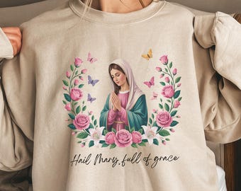 Catholic Sweatshirt For Women, Blessed Virgin Mary Sweatshirt, Hail Mary Full Of Grace Shirt, Christian Bible Verse Sweatshirt, Catholic Tee