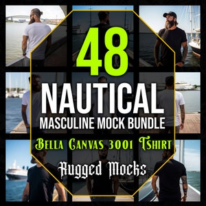 May include: A collage of 48 images showcasing a variety of men's t-shirt mockups in a nautical setting. The text "48 Nautical Masculine Mock Bundle Bella Canvas 3001 Tshirt Rugged Mocks" is displayed on the image.