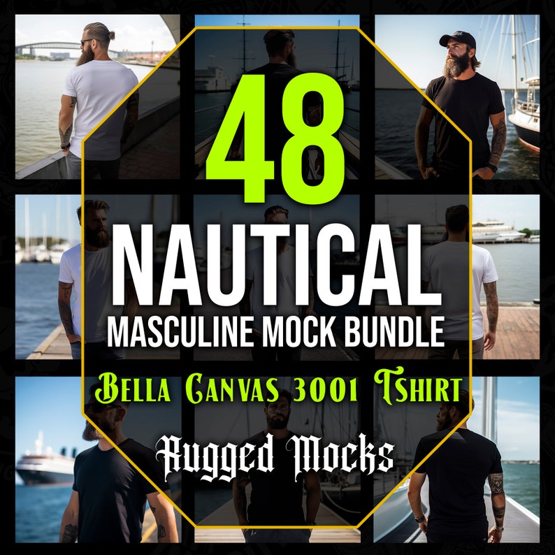 May include: A collage of 48 images showcasing a variety of men's t-shirt mockups in a nautical setting. The text "48 Nautical Masculine Mock Bundle Bella Canvas 3001 Tshirt Rugged Mocks" is displayed on the image.