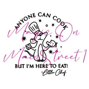 Peut inclure: Illustration en noir et blanc d'une souris portant un chapeau de chef et tenant une part de pizza et une cuisse de poulet. Le texte dit "Anyone can cook on Main Street but I'm here to eat! - Little Chef".