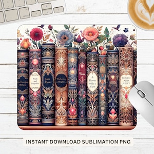 May include: A sublimation design featuring a row of vintage books with ornate covers and titles like "Pride and Prejudice", "Jane Eyre", "Wuthering Heights", "Emma", "A Room with a View", and "Romeo and Juliet". The books are adorned with flowers and butterflies.