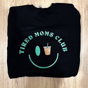 TIRED MOMS CLUB Crewneck