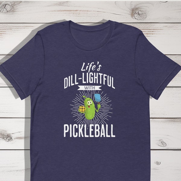Pickleball Shirt | Life's Dill-lightful With Pickleball Shirt | Funny Unisex Sport Shirt | Gift for Pickleball Player | Sport Shirt