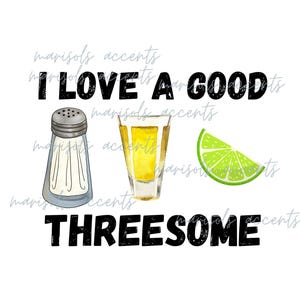 Threesome tequila. Adult theme  Digital download only