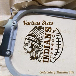 May include: Embroidery machine file design of a Native American headdress with the text "Indians Football" in a brown circle.